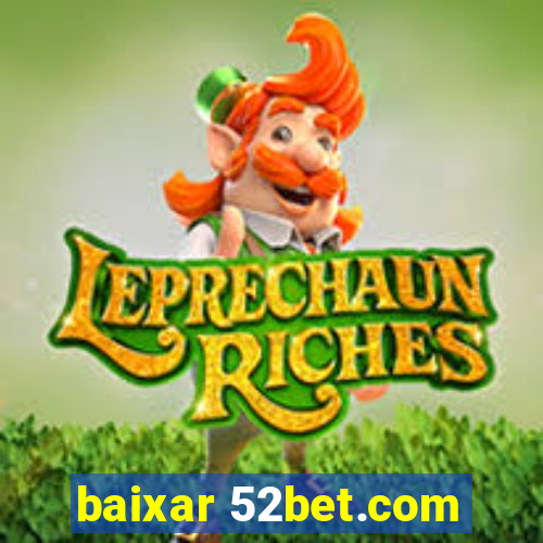 baixar 52bet.com